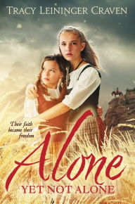 Title: Alone Yet Not Alone, Author: Tracy Leininger Craven