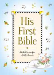 Title: His First Bible, Author: Melody Carlson