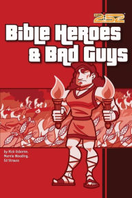 Title: Bible Heroes and Bad Guys, Author: Rick Osborne