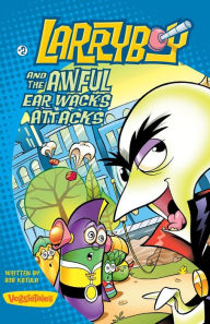 Title: LarryBoy and the Awful Ear Wacks Attacks, Author: Bob Katula