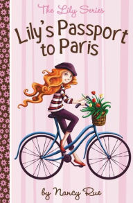 Title: Lily's Passport to Paris (Lily Series #14), Author: Nancy Rue