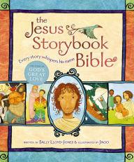Title: The Jesus Storybook Bible: Every Story Whispers His Name, Author: Sally Lloyd-Jones