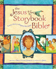 Title: The Jesus Storybook Bible: Every Story Whispers His Name, Author: Sally Lloyd-Jones