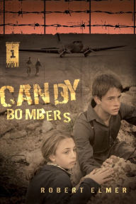 Title: Candy Bombers (The Wall Series #1), Author: Robert Elmer