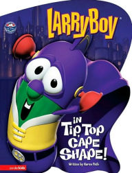 Title: Larry Boy in Tip, Top Cape Shape!, Author: Karen Poth