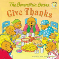 Title: The Berenstain Bears Give Thanks, Author: Jan Berenstain