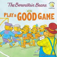 Title: The Berenstain Bears Play a Good Game, Author: Jan Berenstain