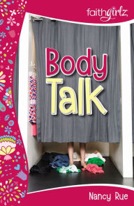 Title: Body Talk (FaithGirlz Series), Author: Nancy N. Rue