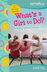 Alternative view 1 of What's a Girl to Do?: Finding Faith in Everyday Life