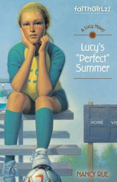 Lucy's Perfect Summer (Faithgirlz!: The Lucy Series #3)