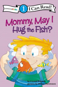 Title: Mommy, May I Hug the Fish?: Biblical Values, Author: Crystal Bowman