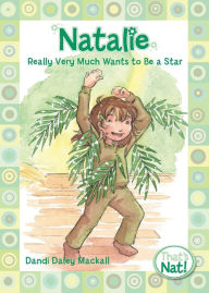 Title: Natalie Really Very Much Wants to Be a Star, Author: Dandi Daley Mackall