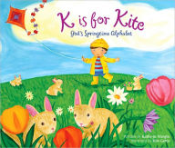 Title: K Is for Kite: God's Springtime Alphabet, Author: Kathy-jo Wargin