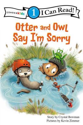 Otter and Owl Say I'm Sorry by Crystal Bowman, Kevin Zimmer ...