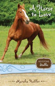 Title: A Horse to Love, Author: Marsha Hubler