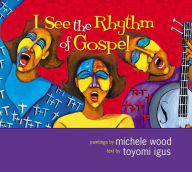 Title: I See the Rhythm of Gospel, Author: Toyomi Igus