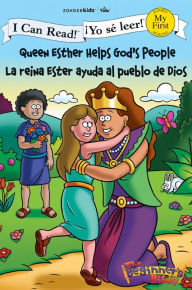 Title: Queen Esther Helps God's People / La reina Ester ayuda al pueblo de Dios, Author: Zondervan