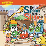 Title: The Spoon in the Stone / VeggieTales: A Lesson in Serving Others, Author: Doug Peterson
