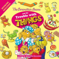 Title: The Berenstain Bears and the Trouble with Things, Author: Jan Berenstain