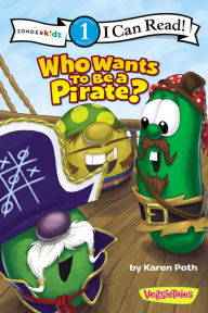 Title: Who Wants to Be a Pirate? (VeggieTales Series: I Can Read!), Author: Karen Poth