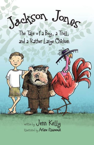 Jackson Jones, Book 2: The Tale of a Boy, Troll, and Rather Large Chicken