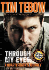 Title: Through My Eyes: A Quarterback's Journey, Young Reader's Edition, Author: Tim Tebow