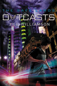 Title: Outcasts (Safe Lands Series #2), Author: Jill Williamson