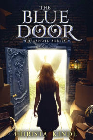Title: The Blue Door, Author: Christa J. Kinde