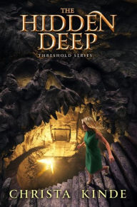 Title: The Hidden Deep, Author: Christa J. Kinde