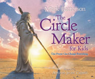 Title: The Circle Maker for Kids: One Prayer Can Change Everything, Author: Mark Batterson