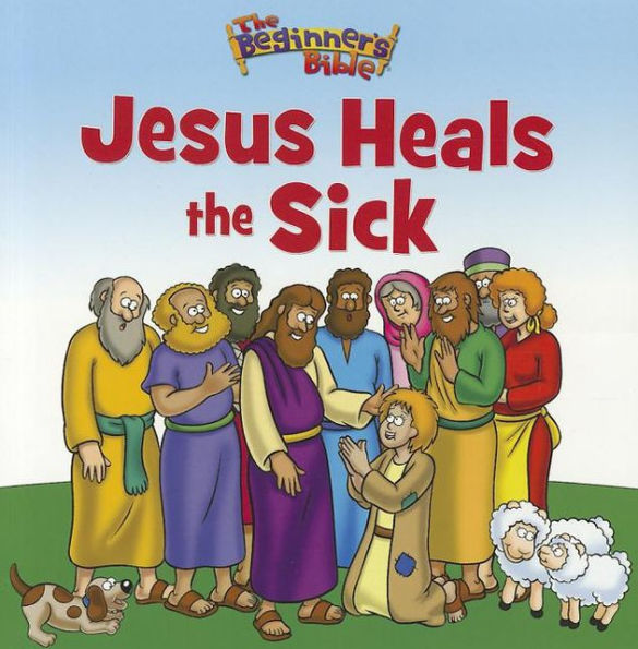 Jesus Heals the Sick (The Beginner's Bible)