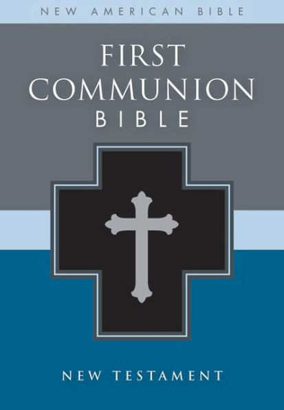 First Communion Bible, NAB: New Testament: NAB New Testament