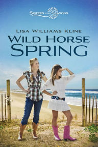 Title: Wild Horse Spring, Author: Lisa Williams Kline