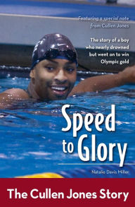 Title: Speed to Glory: The Cullen Jones Story, Author: Natalie Davis Miller