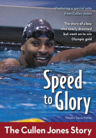 Title: Speed to Glory: The Cullen Jones Story, Author: Natalie Davis Miller