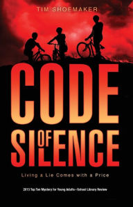 Title: Code of Silence: Living a Lie Comes with a Price, Author: Tim Shoemaker