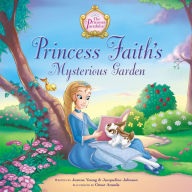 Title: Princess Faith's Mysterious Garden, Author: Jeanna Young