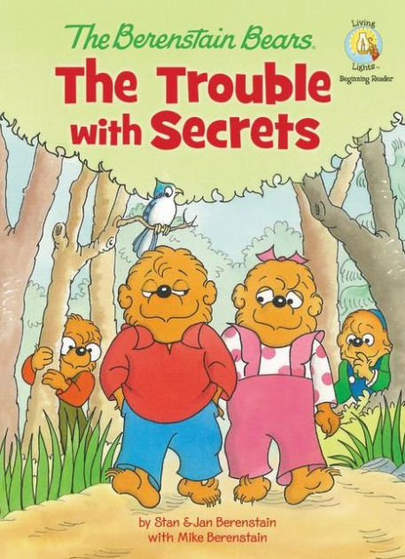 The Berenstain Bears: The Trouble with Secrets by Stan Berenstain, Jan ...