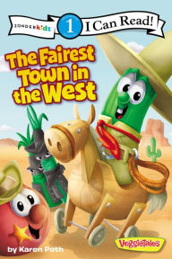 Title: The Fairest Town in the West (VeggieTales Series: I Can Read!), Author: Karen Poth