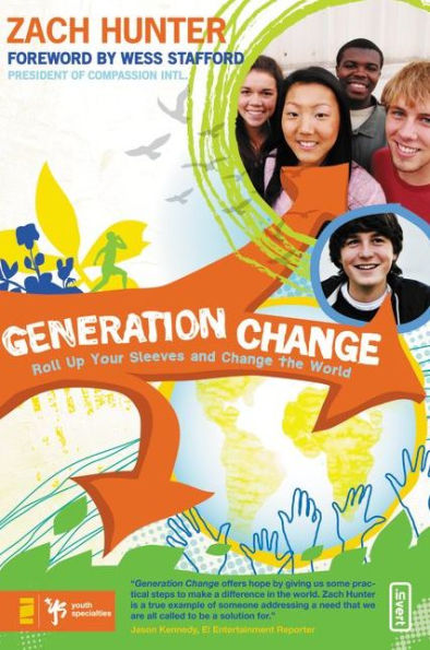 Generation Change, Revised and Expanded Edition: Roll Up Your Sleeves and Change the World