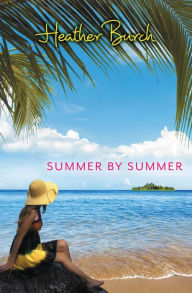 Title: Summer by Summer, Author: Heather Burch