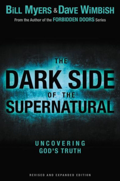 The Dark Side of the Supernatural, Revised and Expanded Edition: What Is of God and What Isn't