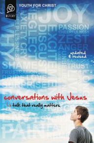 Title: Conversations with Jesus, Updated and Revised Edition: Talk That Really Matters, Author: Youth For Christ