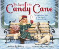 Title: The Legend of the Candy Cane, Newly Illustrated Edition: The Inspirational Story of Our Favorite Christmas Candy, Author: Lori Walburg