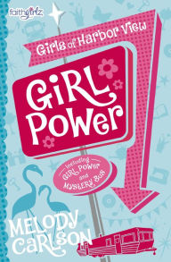 Title: Girl Power (Faithgirlz!: Girls of 622 Harbor View Series), Author: Melody Carlson