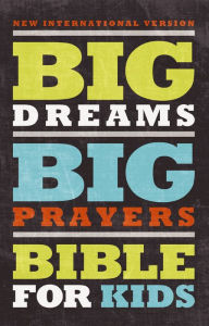 Title: NIV, Big Dreams Big Prayers Bible for Kids: Conversations with God, Author: Zondervan