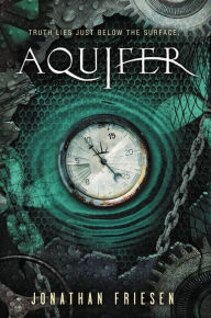 Title: Aquifer: Truth Lies Just Below the Surface, Author: Jonathan Friesen