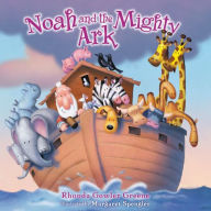 Title: Noah and the Mighty Ark, Author: Rhonda Gowler Greene