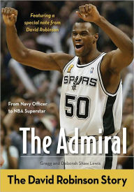 Title: The Admiral: The David Robinson Story, Author: Gregg Lewis