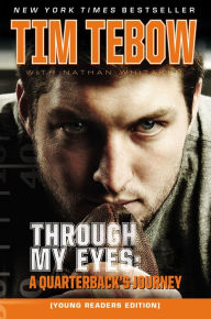 Title: Through My Eyes: A Quarterback's Journey, Young Reader's Edition, Author: Tim Tebow